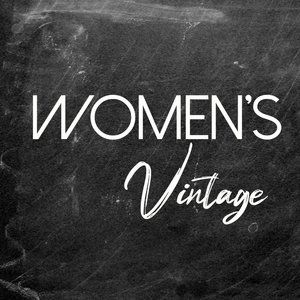 Women’s Vintage - some of my favorites!